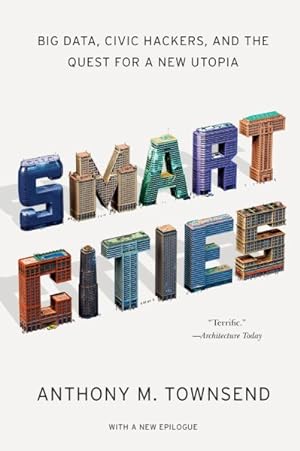 Imagen del vendedor de Smart Cities : Big data, civic hackers, and the quest for a new utopia a la venta por GreatBookPrices