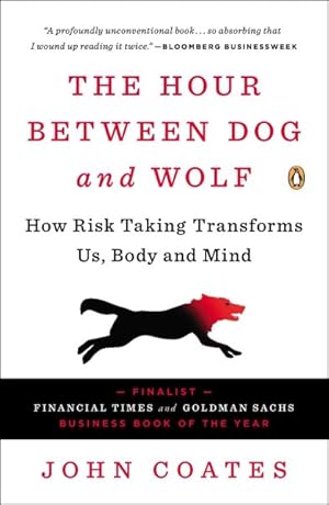 Bild des Verkufers fr Hour Between Dog and Wolf : How Risk Taking Transforms Us, Body and Mind zum Verkauf von GreatBookPrices
