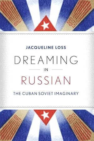 Immagine del venditore per Dreaming in Russian : The Cuban Soviet Imaginary venduto da GreatBookPrices
