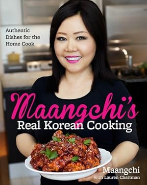 Seller image for Maangchi's Real Korean Cooking : Authentic Dishes for the Home Cook for sale by GreatBookPrices