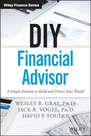 Seller image for DIY Financial Advisor : A Simple Solution to Build and Protect Your Wealth for sale by GreatBookPrices
