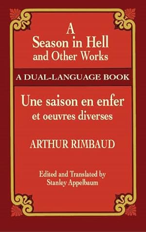 Seller image for Season in Hell and Other Works/Une Saison En Enfer Et Oeuvres Diverses : A Dual-Language Book for sale by GreatBookPrices