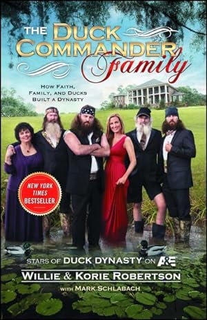 Seller image for Duck Commander Family : How Faith, Family, and Ducks Created a Dynasty for sale by GreatBookPrices