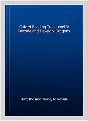 Image du vendeur pour Oxford Reading Tree: Level 3: Decode and Develop: Dragons mis en vente par GreatBookPrices