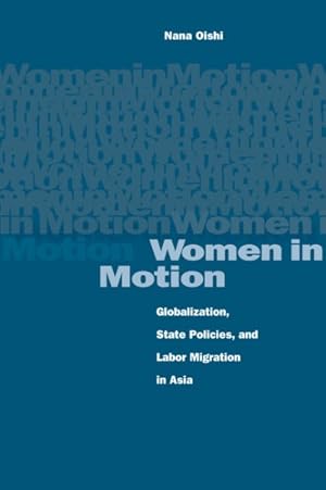 Seller image for Women In Motion : Globalization, State Policies, And Labor Migration In Asia for sale by GreatBookPrices