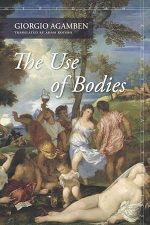 Image du vendeur pour Use of Bodies : Homo Sacer Iv,2 mis en vente par GreatBookPrices