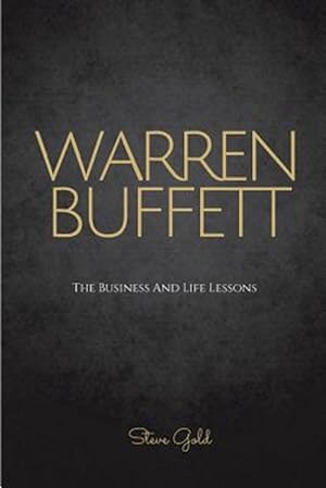 Seller image for Warren Buffett : The Business and Life Lessons of an Investment Genius, Magnate and Philanthropist for sale by GreatBookPrices