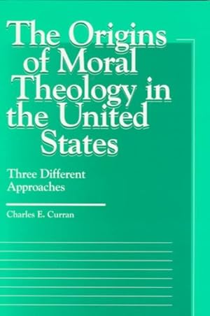 Immagine del venditore per Origins of Moral Theology in the United States : Three Different Approaches venduto da GreatBookPrices