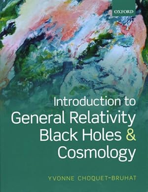 Bild des Verkufers fr Introduction to General Relativity, Black Holes, and Cosmology zum Verkauf von GreatBookPrices