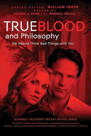 Immagine del venditore per True Blood and Philosophy : We Wanna Think Bad Things With You venduto da GreatBookPrices