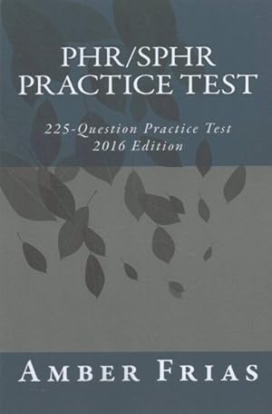 Seller image for PHR / SPHR Test 2016 : 225-question Practice Test for sale by GreatBookPrices