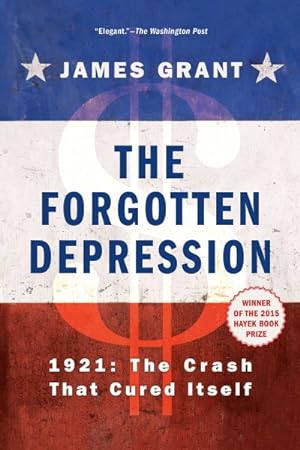 Imagen del vendedor de Forgotten Depression : 1921: The Crash That Cured Itself a la venta por GreatBookPrices