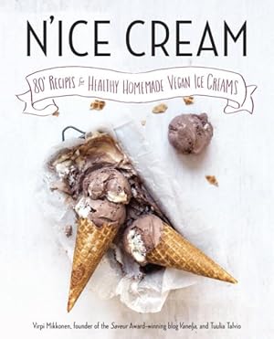 Bild des Verkufers fr N'ice Cream : 80+ Recipes for Healthy Homemade Vegan Ice Creams zum Verkauf von GreatBookPrices