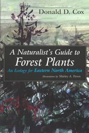 Bild des Verkufers fr Naturalist's Guide to Forest Plants : An Ecology for Eastern North America zum Verkauf von GreatBookPrices
