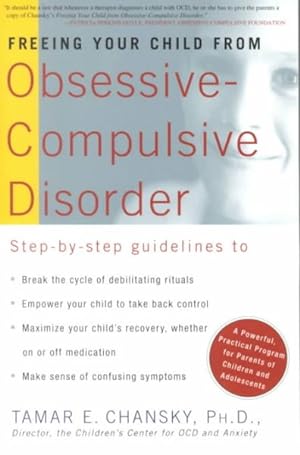 Immagine del venditore per Freeing Your Child from Obsessive-Compulsive Disorder : A Powerful, Practical Program for Parents of Children and Adolescents venduto da GreatBookPrices