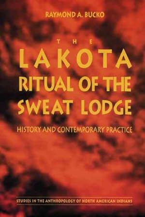 Bild des Verkufers fr Lakota Ritual of the Sweat Lodge : History and Contemporary Practice zum Verkauf von GreatBookPrices