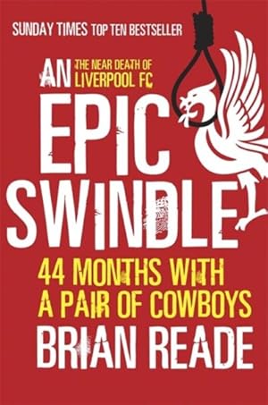 Seller image for Epic Swindle : 44 Months With a Pair of Cowboys for sale by GreatBookPrices
