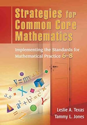 Seller image for Strategies for the Common Core Mathematics : Implementing the Standards for Mathematical Practice, 6-8 for sale by GreatBookPrices