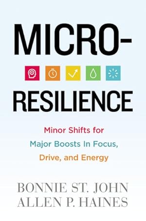 Imagen del vendedor de Micro-Resilience : Minor Shifts for Major Boosts in Focus, Drive, and Energy a la venta por GreatBookPrices