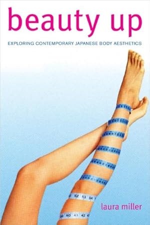 Image du vendeur pour Beauty Up : Exploring Contemporary Japanese Body Aesthetics mis en vente par GreatBookPrices