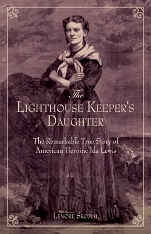 Seller image for Lighthouse Keeper's Daughter : The Remarkable True Story of American Heroine Ida Lewis for sale by GreatBookPrices