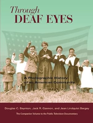 Seller image for Through Deaf Eyes : A Photographic History of the American Deaf Community for sale by GreatBookPrices