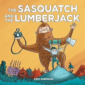 Seller image for Sasquatch and the Lumberjack for sale by GreatBookPrices