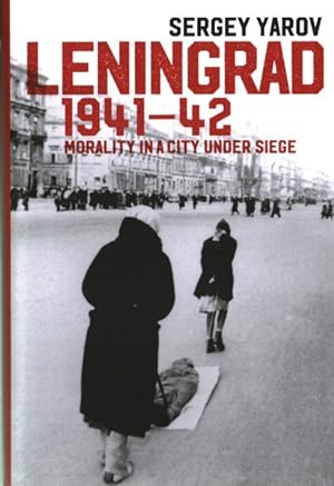 Bild des Verkufers fr Leningrad 1941-1942 : Morality in a City Under Seige zum Verkauf von GreatBookPrices