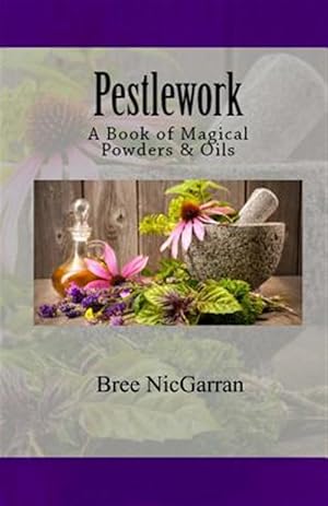 Bild des Verkufers fr Pestlework : A Book of Magical Powders & Oils zum Verkauf von GreatBookPrices