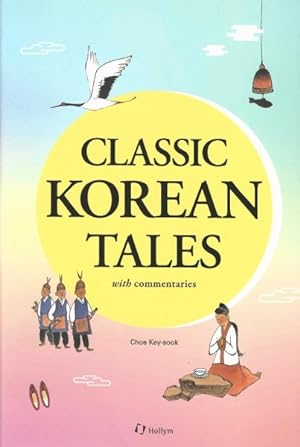 Image du vendeur pour Classic Korean Tales With Commentaries mis en vente par GreatBookPrices