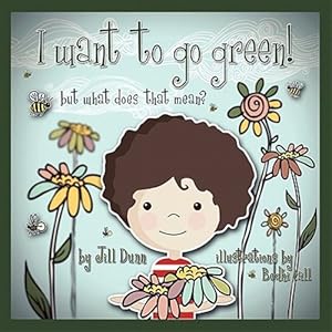 Bild des Verkufers fr I Want to Go Green! But What Does That Mean? zum Verkauf von GreatBookPrices