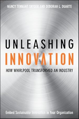 Seller image for Unleashing Innovation : How Whirlpool Transformed an Industry for sale by GreatBookPrices