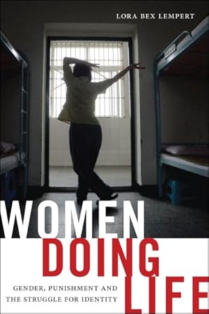 Image du vendeur pour Women Doing Life : Gender, Punishment, and the Struggle for Identity mis en vente par GreatBookPrices