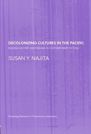 Seller image for Decolonizing Cultures in the Pacific : Reading History And Trauma in Contemporary Fiction for sale by GreatBookPrices