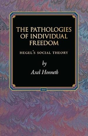 Seller image for Pathologies of Individual Freedom : Hegel's Social Theory for sale by GreatBookPrices