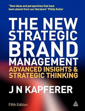 Immagine del venditore per New Strategic Brand Management : Advanced Insights and Strategic Thinking venduto da GreatBookPrices