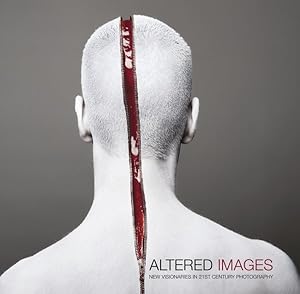 Bild des Verkufers fr Altered Images : New Visionaries in 21st Century Photography zum Verkauf von GreatBookPrices