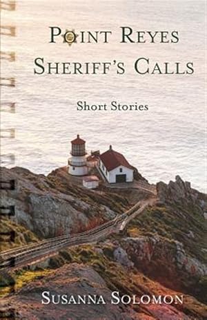 Image du vendeur pour Point Reyes Sheriff's Calls: A Short Story Collection mis en vente par GreatBookPrices