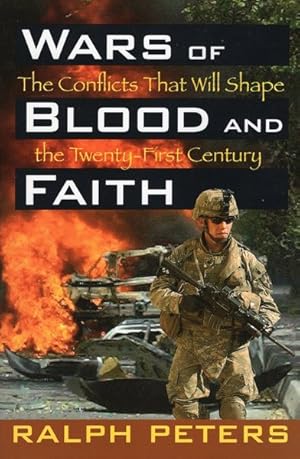 Seller image for Wars of Blood and Faith : The Conflicts That Will Shape the Twenty First Century for sale by GreatBookPrices