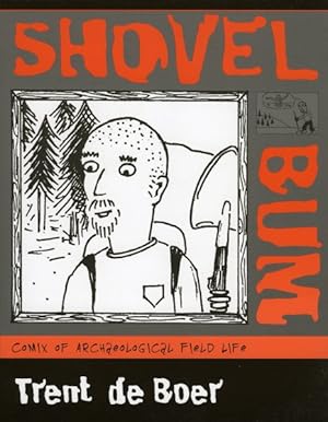 Seller image for Shovel Bum : Comix of Archaeological Field Life for sale by GreatBookPrices