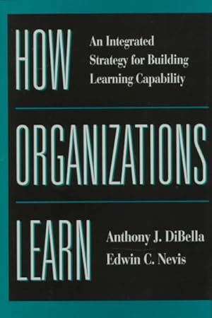 Immagine del venditore per How Organizations Learn : An Integrated Strategy for Building Learning Capability venduto da GreatBookPrices