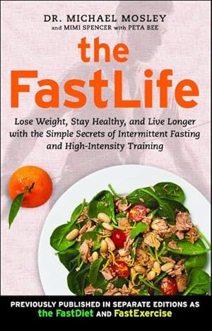 Seller image for FastLife : Lose Weight, Stay Healthy, and Live Longer with the Simple Secrets of Intermittent Fasting and High-Intensity Training for sale by GreatBookPrices