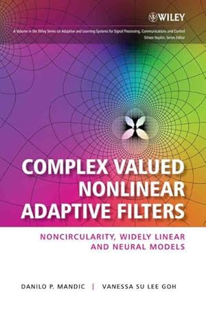 Seller image for Complex Valued Nonlinear Adaptive Filters : Noncircularity, widely LInear and Neural Models for sale by GreatBookPrices