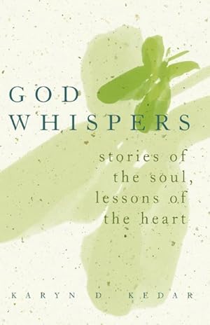 Seller image for God Whispers : Stories of the Soul, Lessons of the Heart for sale by GreatBookPrices