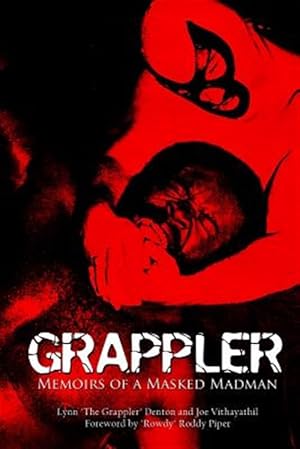 Immagine del venditore per Grappler : Memoirs of a Masked Madman venduto da GreatBookPrices