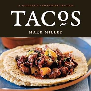 Seller image for Tacos : 75 Authentic and Inspired Recipes for sale by GreatBookPrices