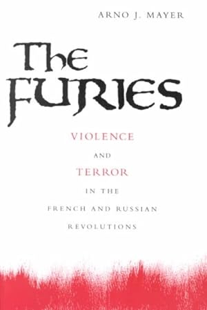 Imagen del vendedor de Furies : Violence and Terror in the French and Russian Revolutions a la venta por GreatBookPrices
