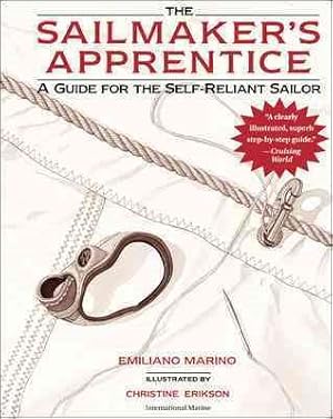 Imagen del vendedor de Sailmaker's Apprentice : A Guide for the Self-Reliant Sailor a la venta por GreatBookPrices