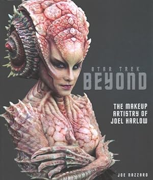 Bild des Verkufers fr Star Trek Beyond : The Makeup Artistry of Joel Harlow zum Verkauf von GreatBookPrices