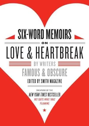 Immagine del venditore per Six-Word Memoirs on Love & Heartbreak venduto da GreatBookPrices